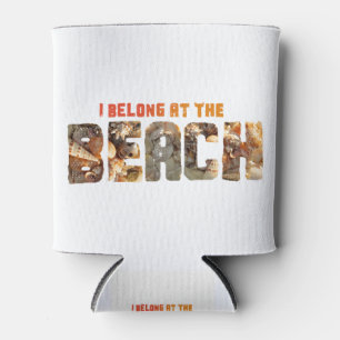 I Belong at the Beach Shell Shirt Can Cooler