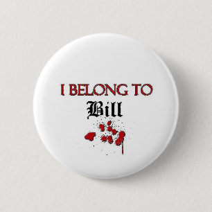 I Belong to Bill 6 Cm Round Badge