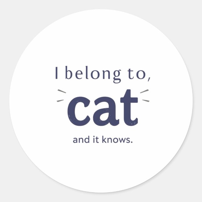 I Belong to Cat Classic Round Sticker