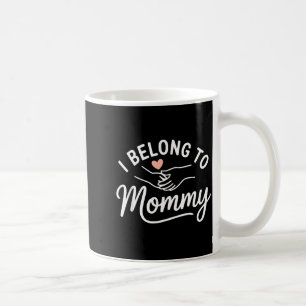 I belong to mommy cute minimalist mom mother's day coffee mug