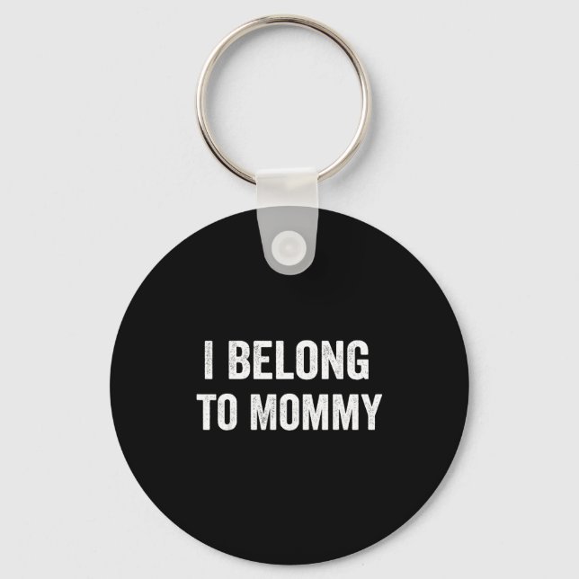 I belong to mummy  key ring (Front)