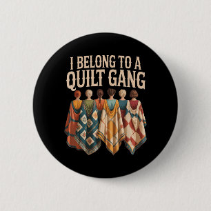 I Belong to Quilt Gang Funny Quilting Lover Design 6 Cm Round Badge