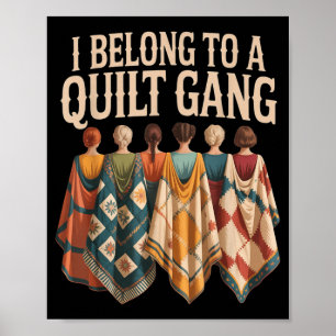 I Belong to Quilt Gang Funny Quilting Lover Design Poster