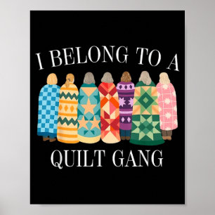 I Belong to Quilt Gang Funny Quilting Lover Design Poster