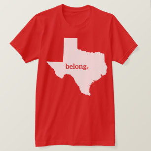 I Belong To Texas T-Shirt