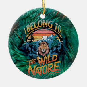 I Belong To The Wild Captivating Lion Ceramic Ornament