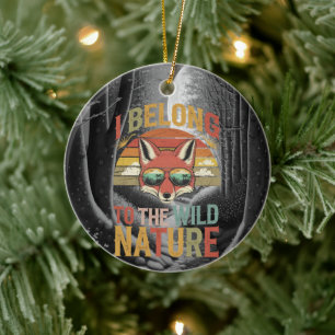 I belong to the wild nature Fox  Ceramic Ornament