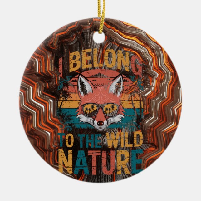 I belong to the wild nature Retro Fox Ceramic Ornament (Front)