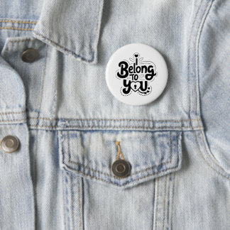 I belong to you quote-Button 6 Cm Round Badge