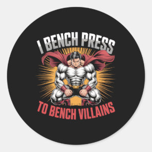 I Bench Press To Bench Villains Anime Hero Gym Mem Classic Round Sticker
