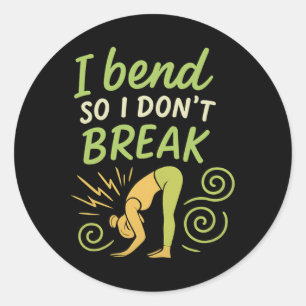 I Bend So Don't Break Yoga Mindfulness Graphic Classic Round Sticker