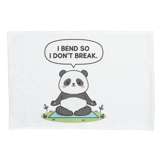 “I Bend So I Don’t Break” panda design Pillowcase (Front)
