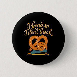 I Bend So I Don’t Break Yoga Pretzel Design 6 Cm Round Badge
