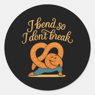 I Bend So I Don’t Break Yoga Pretzel Design Classic Round Sticker