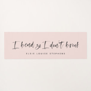 I bend so I don't break yoga mat. Yoga Mat