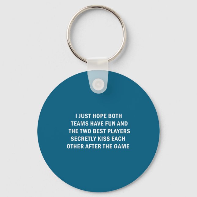 I Best Hope Both Teams Fun Players Key Ring (Front)