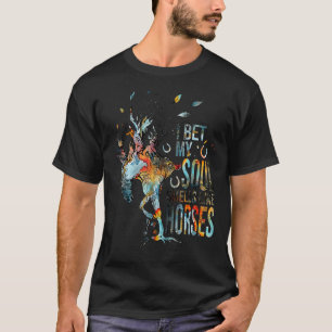 I Bet My Soul Smells Like Horse 1 T-Shirt