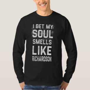 I Bet My Soul Smells Like Richardson Hometown Hum T-Shirt