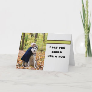 I Bet You Could Use a Hug Card