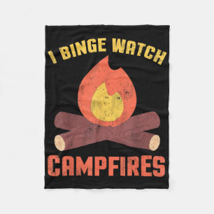 I Binge Watch Campfires Shirt Funny Camping Fleece Blanket