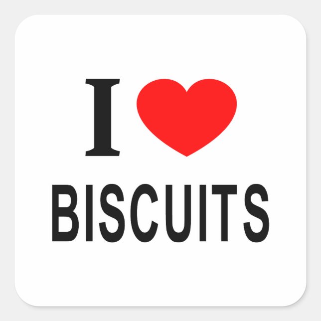 I ❤️ BISCUITS I LOVE BISCUITS I HEART BISCUITS SQUARE STICKER (Front)
