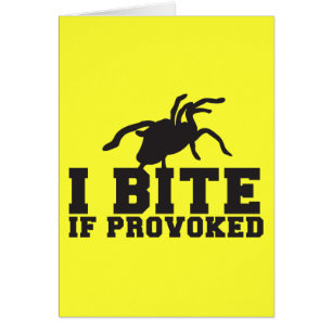 I Bite if PROVOKED Arach Tarantula  attack design