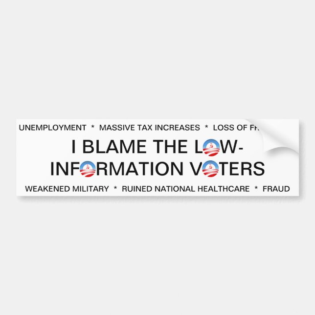 I BLAME THE LOW-INFO VOTERS BUMPER STICKER (Front)