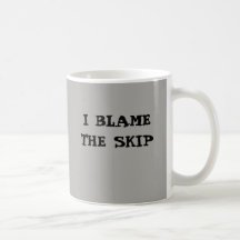 I Blame The Skip Bowls Mug
