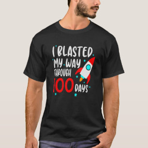 I Blasted My Way Through 100 Days 100th Day Of Sch T-Shirt
