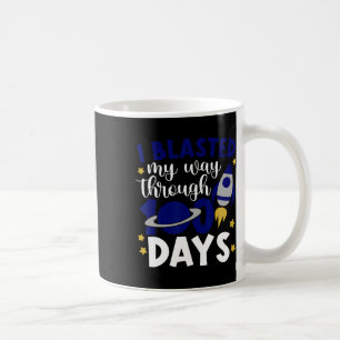 I Blasted My Way Through 100 Days Of School Rocket Coffee Mug