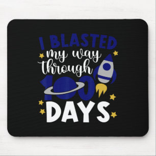 I Blasted My Way Through 100 Days Of School Rocket Mouse Pad