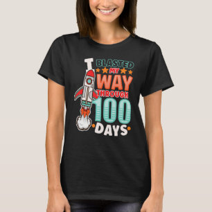 I Blasted My Way Through 100 Days Spaceship Teache T-Shirt