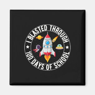 I Blasted Through 100 Days Of School 100th Day Ast Magnet
