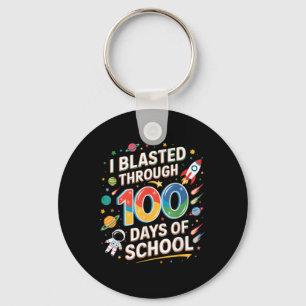 I Blasted Through 100 Days Of School 100th Day Boy Key Ring