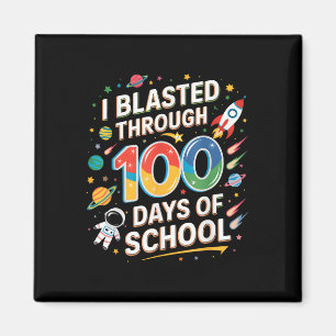 I Blasted Through 100 Days Of School 100th Day Boy Magnet