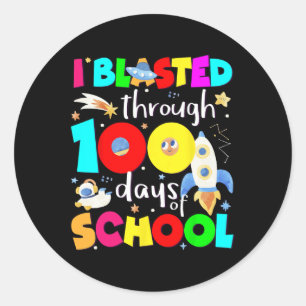 I Blasted Through 100 Days Of School 100th Day Tea Classic Round Sticker