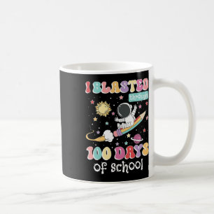 I Blasted Through 100 Days Of School 100th Day Tea Coffee Mug