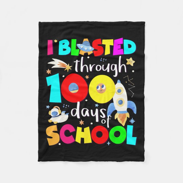 I Blasted Through 100 Days Of School 100th Day Tea Fleece Blanket (Front)