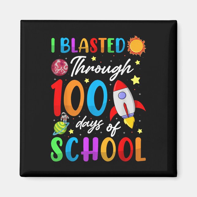 I Blasted Through 100 Days Of School 100th Day Tea Magnet (Front)