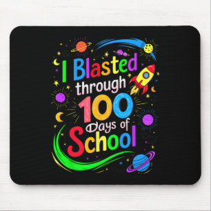 I Blasted Through 100 Days Of School 100th Day Tea Mouse Pad