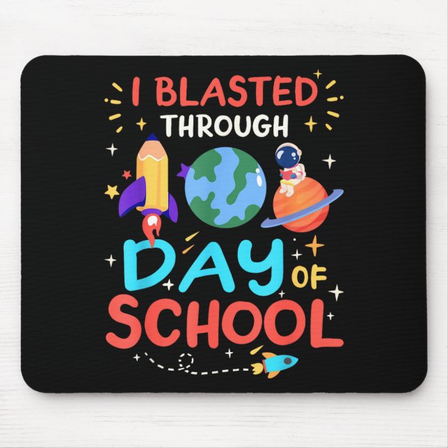 I Blasted Through 100 Days Of School 100th Day Tea Mouse Pad (Front)