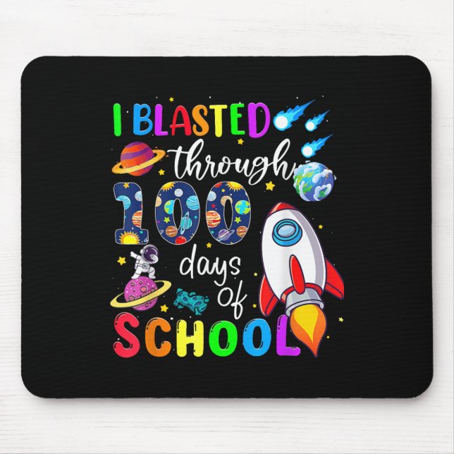 I Blasted Through 100 Days Of School 100th Day Tea Mouse Pad (Front)