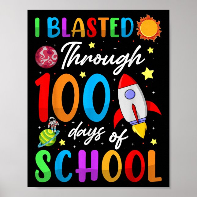 I Blasted Through 100 Days Of School 100th Day Tea Poster (Front)