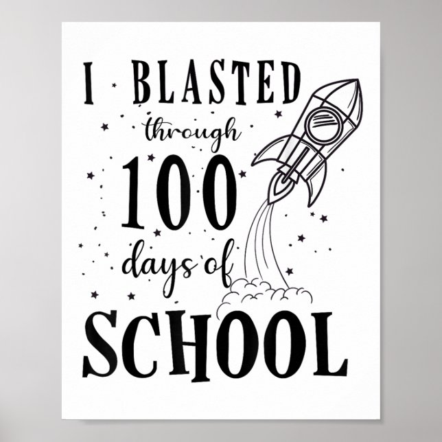 I Blasted Through 100 Days Of School 100th Day Tea Poster (Front)