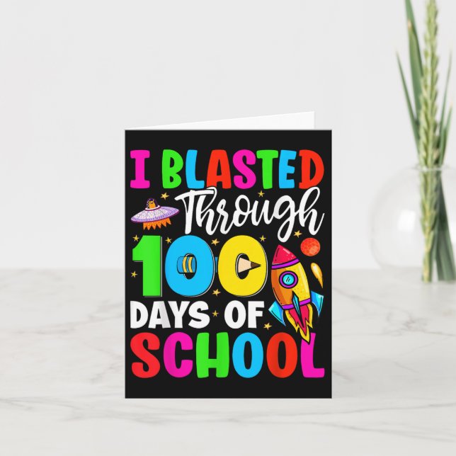 I Blasted Through 100 Days Of School 100th Days Te Card (Front)