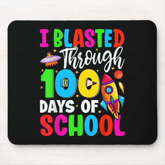 I Blasted Through 100 Days Of School 100th Days Te Mouse Pad (Front)