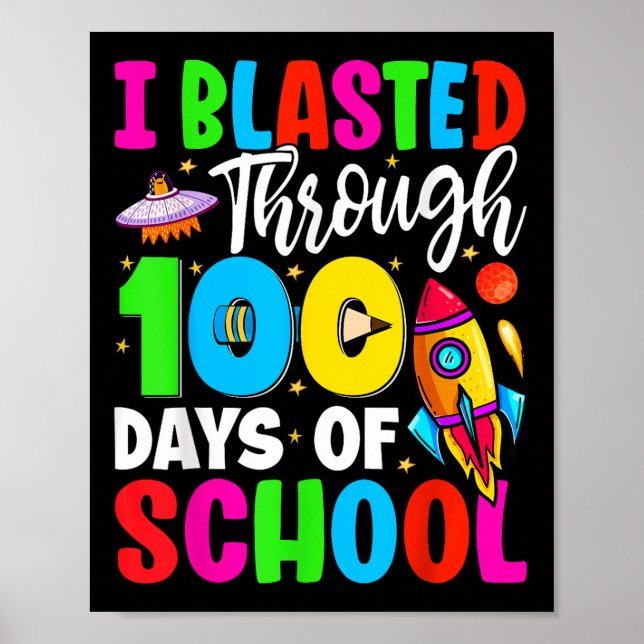 I Blasted Through 100 Days Of School 100th Days Te Poster (Front)