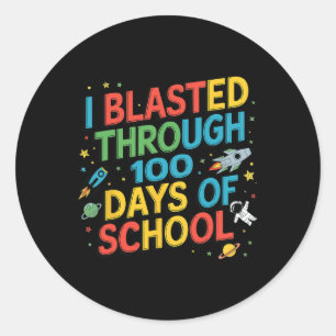 I Blasted Through 100 Days Of School Astronaut Spa Classic Round Sticker