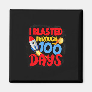 I Blasted Through 100 Days Of School Teachers Kids Magnet
