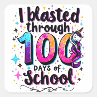 I Blasted Through 100 Days of School Unicorn Square Sticker